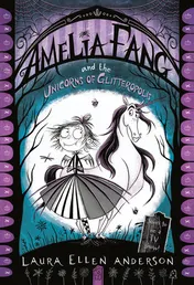 Omslag van Amelia Fang and the Unicorns of Glitteropolis