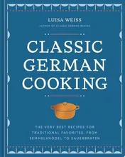 Omslag van Classic German Cooking The Very Best Recipes for Traditional Favorites, from Semmelknödel to Sauerbraten