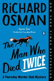Omslag van The Man Who Died Twice A Thursday Murder Club Mystery