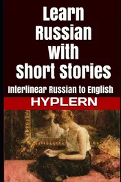 Omslag van Learn Russian with Short Stories Interlinear Russian to English