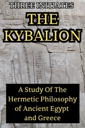 Omslag van The Kybalion A Study of the Hermetic Philosophy of Ancient Egypt and Greece: a Study of the Hermetic Philosophy