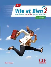 Omslag van Vite et bien. Méthode rapide pour adultes. Livre avec Corrigés. Niveau B1. Per le Scuole superiori. Con audio