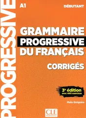 Omslag van Grammaire progressive du français A1 débutant Corrigés