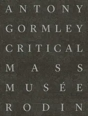 Omslag van Antony Gormley Critical Mass