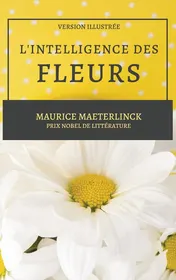 Omslag van L'Intelligence des Fleurs Version Illustrée