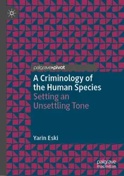 Omslag van A Criminology of the Human Species Setting an Unsettling Tone