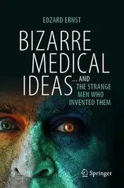 Omslag van Bizarre Medical Ideas ... and the Strange Men Who Invented Them