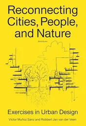 Omslag van Reconnecting Cities, People, and Nature Exercises in Urban Design