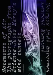 Omslag van Movements of Air The Photographs from Étienne-Jules Marey's Wind Tunnels