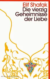 Omslag van Die vierzig Geheimnisse der Liebe Roman