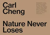 Omslag van Carl Cheng: Nature Never Loses