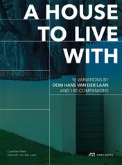 Omslag van A House to Live With 16 Variations by Dom Hans Van Der Laan and His Companions