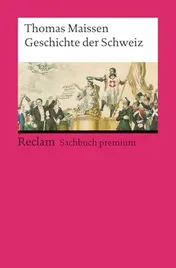 Omslag van Geschichte der Schweiz (Sachbuch premium) - Fundierte Darstellung von den Anfängen bis zu aktuellen Entwicklungen - 14753