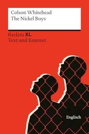 Omslag van The Nickel Boys (Fremdsprachentexte XL - Text und Kontext) - Niveau B2-C1 - Whitehead, Colson - Weltliteratur in Originalsprache; Unterrichtsmaterial - 14805