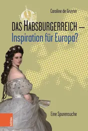 Omslag van Das Habsburgerreich - Inspiration für Europa? eine Spurensuche