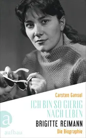 Omslag van Ich bin so gierig nach Leben Brigitte Reimann : die Biographie