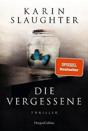 Omslag van Die Vergessene Thriller | SPIEGEL-Bestseller Autorin | Die spannende Weitererzählung von 'Ein Teil von ihr'
