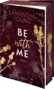Omslag van Be with Me Der vierte Band der erfolgreichen Adair-Reihe von Bestsellerautorin Samantha Young I Die perfekte Mischung aus prickelnder Lust und nervenaufreibender Spannung