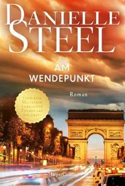 Omslag van Am Wendepunkt Roman | Der Klassiker der Bestsellerautorin erstmals auf Deutsch I Erfolgreiche Ärzte, großes Drama und die Chance auf einen neuen Anfang I Internationale Bestsellerautorin mit mehr als eine Milliarde verkauften Exemplaren weltweit