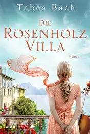 Omslag van Die Rosenholzvilla Roman. Saga um eine Instrumentenbauerfamilie im Tessin