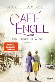 Omslag van Café Engel Ein frischer Wind - Saga um eine Wiesbadener Familie und ihr Traditionscafé. Roman