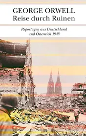 Omslag van Reise durch Ruinen Reportagen aus Deutschland und Österreich 1945