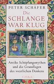 Omslag van Die Schlange war klug antike Schöpfungsmythen und die Grundlagen des westlichen Denkens