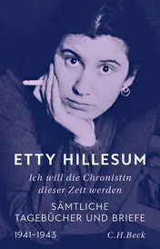 Omslag van Ich will die Chronistin dieser Zeit werden sämtliche Tagebücher und Briefe 1941-1943