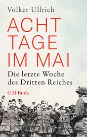 Omslag van Acht Tage im Mai Die letzte Woche des Dritten Reiches