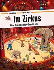 Omslag van Im Zirkus Eine Wimmelbilder-Geschichte. Vierfarbiges Pappbilderbuch
