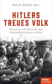 Omslag van Hitlers treues Volk warum so viele Deutsche dem Nationalsozialismus verfielen