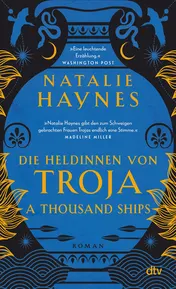 Omslag van A Thousand Ships - Die Heldinnen von Troja Der Mythos Troja rebellisch neu erzählt