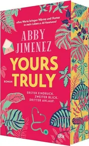 Omslag van Yours truly Roman : erster Eindruck, zweiter Blick, dritter Anlauf