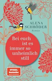 Omslag van Bei euch ist es immer so unheimlich still Roman