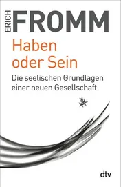 Omslag van Haben oder Sein die seelischen Grundlagen einer neuen Gesellschaft