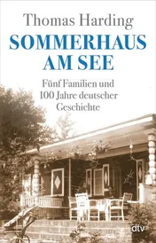 Omslag van Sommerhaus am See fünf Familien und 100 Jahre deutscher Geschichte