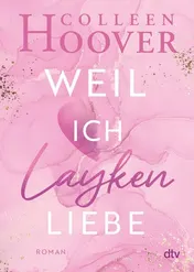 Omslag van Layken und Will. Layken & Will : Bd.1: Weil ich Layken liebe Roman