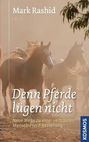 Omslag van Denn Pferde lügen nicht neue Wege zu einer vertrauten Mensch-Pferd-Beziehung