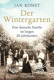 Omslag van Der Wintergarten eine deutsche Familie im langen 20. Jahrhundert