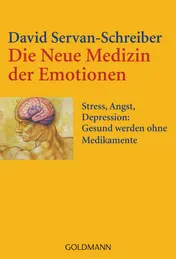 Omslag van Die neue Medizin der Emotionen Stress, Angst, Depression: gesund werden ohne Medikamente