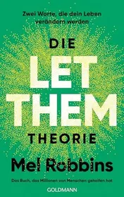 Omslag van Die Let Them Theorie zwei Worte, die dein Leben verändern werden : das Buch, das Millionen von Menschen geholfen hat