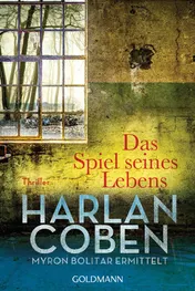 Omslag van Das Spiel seines Lebens Myron Bolitar ermittelt ; Thriller