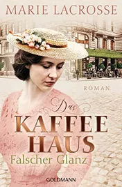 Omslag van Das Kaffeehaus - Falscher Glanz Roman - Die Kaffeehaus-Saga 2