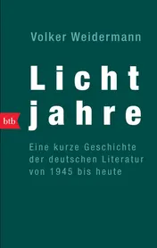 Omslag van Lichtjahre eine kurze Geschichte der deutschen Literatur von 1945 bis heute