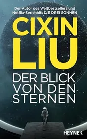 Omslag van Der Blick von den Sternen Das neue Buch vom Autor des Weltbestsellers "Die drei Sonnen", jetzt als große TV-Serienverfilmung auf Netflix