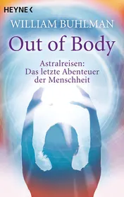 Omslag van Out of body Astralreisen: das letzte Abenteuer der Menschheit