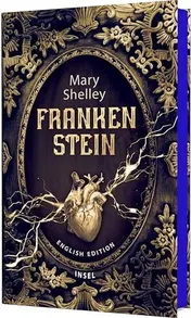 Omslag van Frankenstein Or the Modern Prometheus - English Edition | The Gothic Classic on the Dark Side of Science | With Sprayed Edges