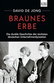 Omslag van Braunes Erbe Die dunkle Geschichte der reichsten deutschen Unternehmerdynastien