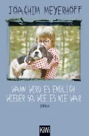 Omslag van Wann wird es endlich wieder so, wie es nie war Roman