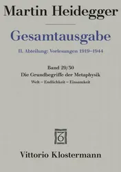 Omslag van Martin Heidegger, Gesamtausgabe. II. Abteilungen Vorlesungen 1919-1044: Band 29/30 Die Grundbegriffe Der Metaphysik. Welt - Endlichkeit - Einsamkeit